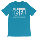 Te la bañas | Mexico | Unisex - Lateeno Apparel