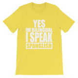 Yes I'm Bilingual I Speak Spanglish | Unisex - Lateeno Apparel