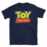 Toy Soltero | Funny | Unisex - Lateeno Apparel