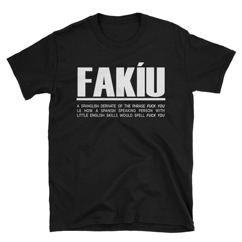 Fakiu T Shirt | Spanglish Shirts | Unisex for Everyone - Lateeno Apparel