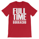 Full time Borracho | Spanglish | Unisex - Lateeno Apparel