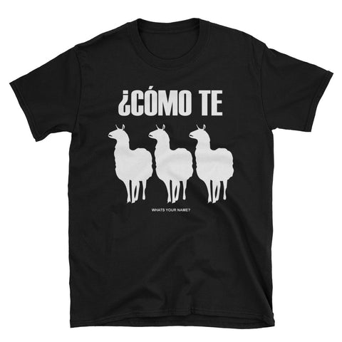 Como Te Llamas T SHirt | Funny Shirts | Unisex is For Everyone - Lateeno Apparel