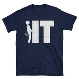 it | Funny | Unisex - Lateeno Apparel