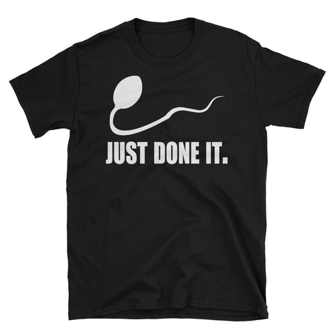 Just done it | Funny | Unisex - Lateeno Apparel