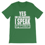 Yes I'm Bilingual I Speak Spanglish | Unisex - Lateeno Apparel